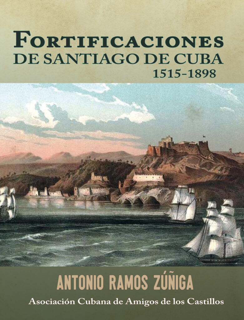 «Fortificaciones de Santiago de Cuba, 1515-1898» de Antonio Ramos Zúñiga