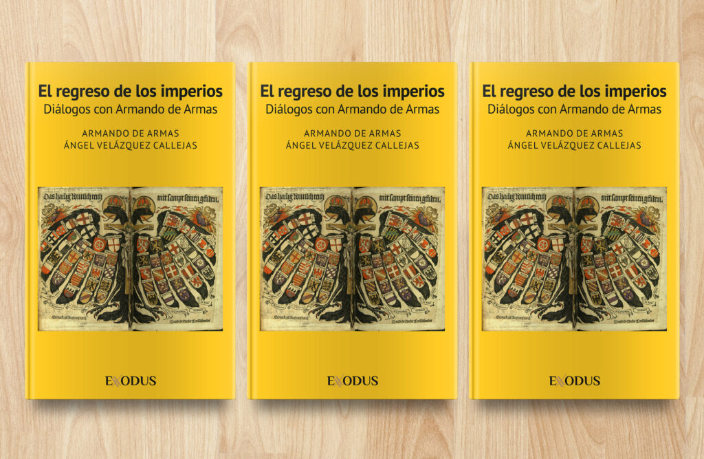«El regreso de los imperios». Diálogos con Armando de Armas