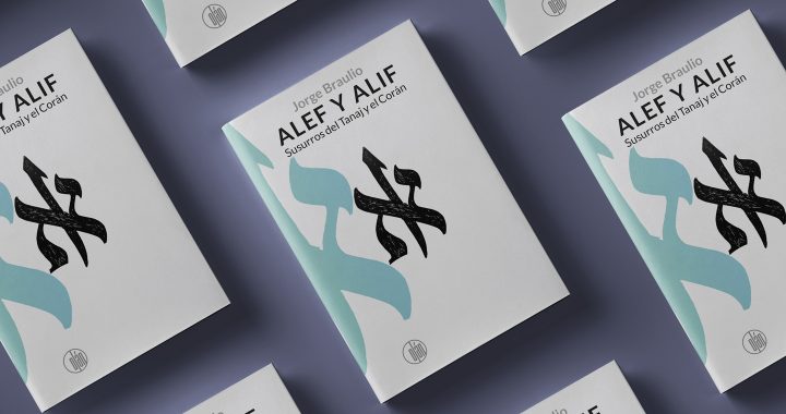 «Alef y Alif. Susurros del Tanaj y el Corán». Jorge Braulio