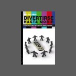 Divertirse hasta morir (primera parte)