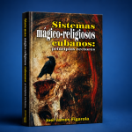 Religión, representación múltiple e identidad en los sistemas mágico-religiosos cubanos de Joel James*