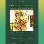 Raíces que navegan / Felipe Alarcón y Ángel Alonso